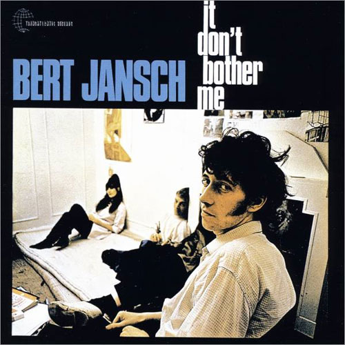 Bert Jansch | Records | It Don&#039;t Bother Me cover